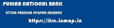PUNJAB NATIONAL BANK  UTTAR PRADESH SITAPUR SIDHAULI   ifsc code